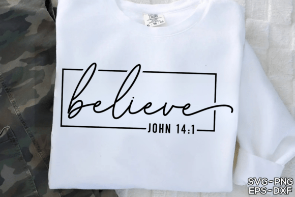 Believe John 14:1 Shirt