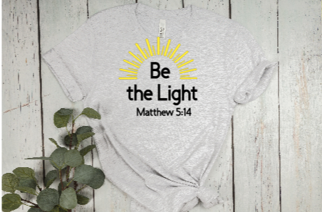 Be The Light Matthew 5:14 (Faith)