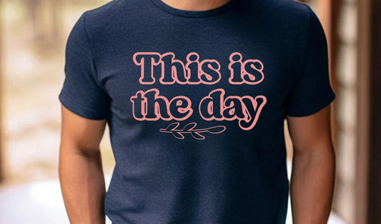 This Is The Day Tee