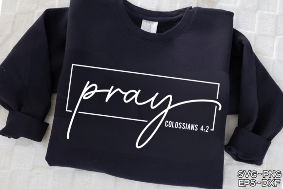 Pray Colossians 4:2 Shirt