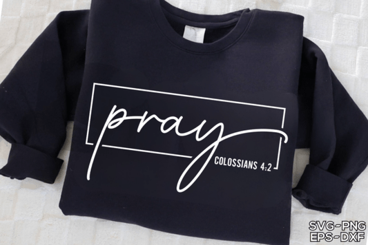 Pray Colossians 4:2 Shirt