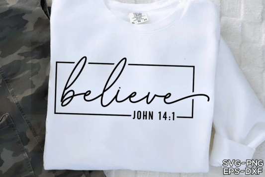 Believe John 14:1 Shirt
