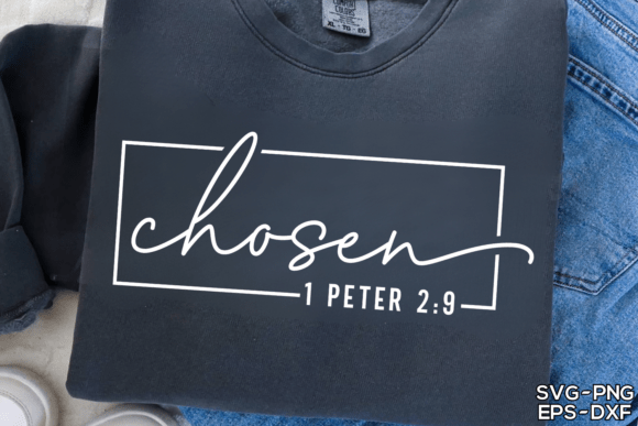 Chosen 1 Peter 2:9 Shirt