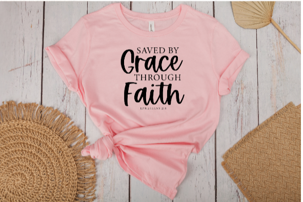 Saved By Grace Through Faith Ephesians 2:18 Tee (Faith)