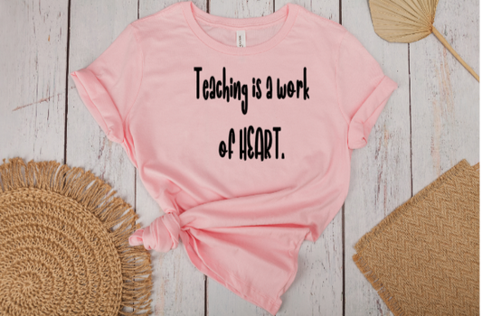 Teaching Is A Work Of Heart (School)